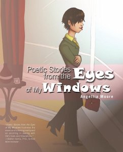 Poetic Stories from the Eyes of My Windows - Moore, Angellia