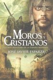 Moros y cristianos : la gran aventura de la España medieval