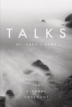 Talks by 'Abdu'l-Baha: The Eternal Covenant - Abdu'l-Baha