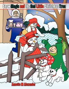 Snow Magic and the Sad Little Christmas Tree - Alexander, Annette M.