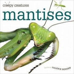 Creepy Creatures: Mantises - Bodden, Valerie