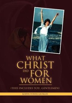 What Christ Did For Women - Georges, Robyn Power