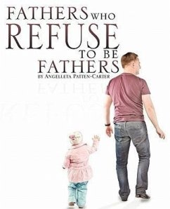 Fathers who Refuse to be Fathers - Patten-Carter, Angelleta