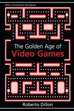 The Golden Age of Video Games - Dillon, Roberto