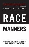 Race Manners: Navigating the Minefield Between Black and White Americans