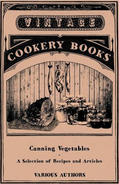 Canning Vegetables - A Selection of Recipes and Articles - Various