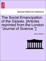 The Social Emancipation Of The Gipsies. [articles Reprinted From The London Journal Of Science. Paperback | Indigo Chapters