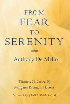 From Fear to Serenity with Anthony de Mello - Casey, Thomas G; Hassett, Margaret Brennan