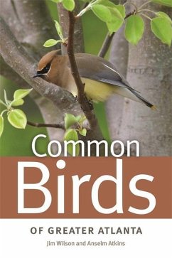 Common Birds of Greater Atlanta - Wilson, Jim; Atkins, Anselm