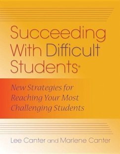 Succeeding with Difficult Students - Canter, Lee; Canter, Marlene