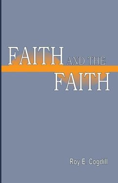 Faith and the Faith - Cogdill, Roy E.