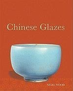 Chinese Glazes - Wood, Nigel