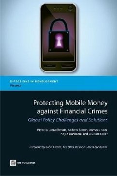 Protecting Mobile Money Against Financial Crimes - Chatain, Pierre-Laurent; Zerzan, Andrew; Noor, Wameek