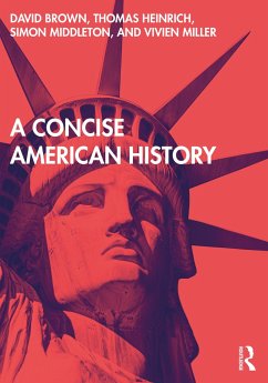 A Concise American History - Brown, David (University of Manchester, UK); Heinrich, Thomas; Middleton, Simon