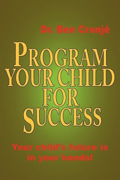 Program Your Child for Success - Cronje, Ben