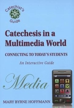 Catechesis in a Multimedia World - Hoffmann, Mary Byrne