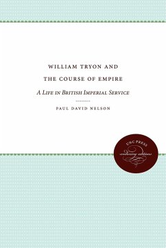 William Tryon and the Course of Empire - Nelson, Paul David