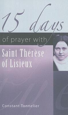 15 Days of Prayer with Saint Therese of Lisieux - Tonnelier, Constant