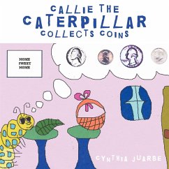 Callie the Caterpillar Collects Coins