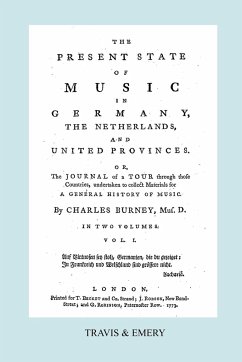 The Present State of Music in Germany, The Netherlands and United Provinces. [Vol.1. - 390 pages. Facsimile of the first edition, 1773.] - Burney, Charles