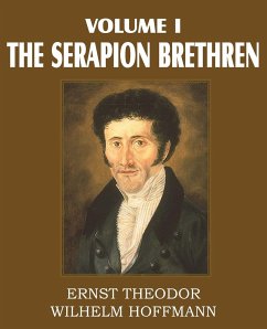 The Serapion Brethren Volume I - Hoffmann, Ernst Theordor Wilhelm
