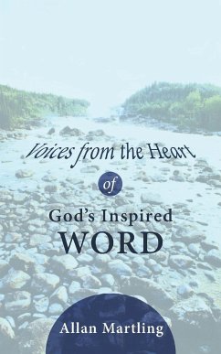 Voices from the Heart of God's Inspired Word - Martling, Allan