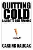 Quitting Cold - A Guide to Quit Smoking