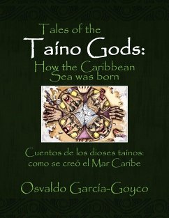 Tales of the Taíno Gods/Cuentos de los dioses taínos - García-Goyco, Osvaldo