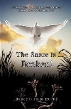 The Snare Is Broken - Hughes, Bruce D.