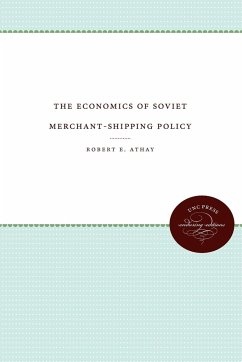 The Economics of Soviet Merchant-Shipping Policy - Athay, Robert E.