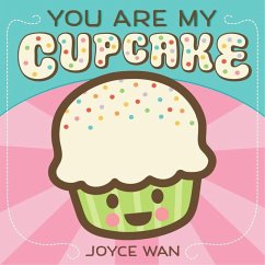 You Are My Cupcake - Wan, Joyce