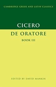 Cicero: de Oratore Book III - Cicero, Marcus Tullius