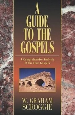 A Guide to the Gospels - Scroggie, W Graham