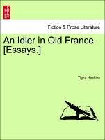 An Idler in Old France. [Essays.] - Hopkins, Tighe