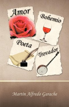 Amor Bohemio Poeta Trovador - Garache, Martin Alfredo