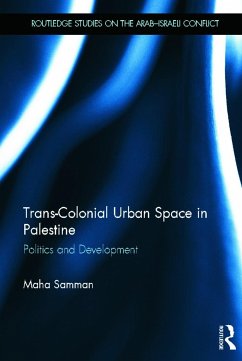 Trans-Colonial Urban Space in Palestine - Samman, Maha