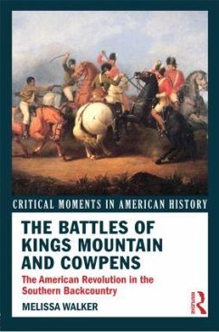 The Battles of Kings Mountain and Cowpens - Walker, Melissa A.