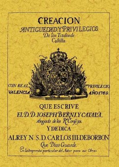Creación, antigüedad y privilegios de los títulos de Castilla - Berni y Catalá, José