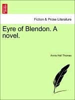 Eyre of Blendon. A novel.Vol. II - Thomas, Annie Hall