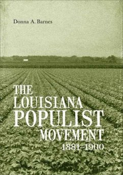 The Louisiana Populist Movement, 1881-1900 - Barnes, Donna A