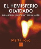 El hemisferio olvidado : canalización, inspiración y comunicación