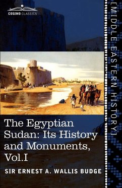 The Egyptian Sudan (in Two Volumes), Vol.I