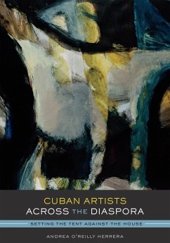 Cuban Artists Across the Diaspora - O'Reilly Herrera, Andrea