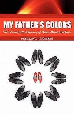 My Father's Colors-The Drama-Filled Journey of Naya Mon Continues - Thomas, Marian L.