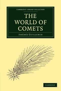 The World of Comets - Amedee, Guillemin; Guillemin, Amedee Victor