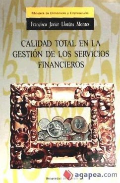 Calidad total en la gestión de los servicios financieros - Llorens Montes, Francisco Javier