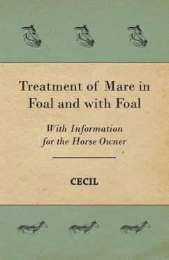 Treatment of Mare in Foal and with Foal - With Information for the Horse Owner - Tongue, Cornelius