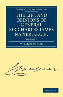 The Life and Opinions of General Sir Charles James Napier, G.C.B. - Volume 3 - Napier, William Francis Patrick