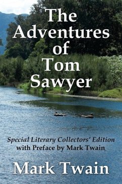 The Adventures of Tom Sawyer Special Literary Collectors Edition with a Preface by Mark Twain - Twain, Mark