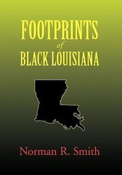 Footprints of Black Louisiana - Smith, Norman R.